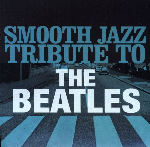 SMOOTH JAZZ TRIBUTE TO THE BEATLES - CD