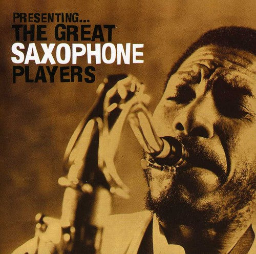 PRESENTING: GREAT SAXOPHONE PLAYERS - CD