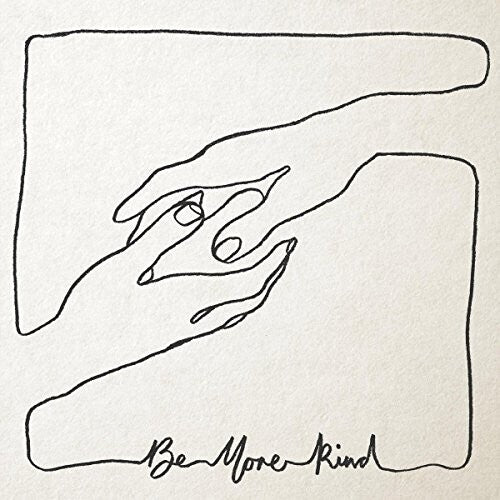 BE MORE KIND (2018: ALBUM) - VINYL