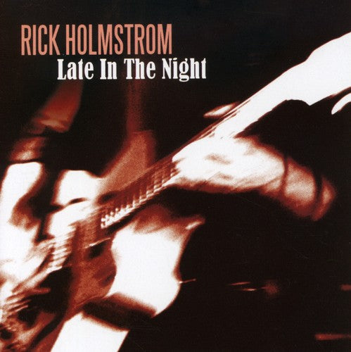 HOLMSTROM, RICK - LATE IN THENIGHT - CD