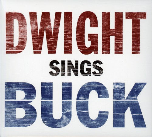 DWIGHT SINGS BUCK - CD