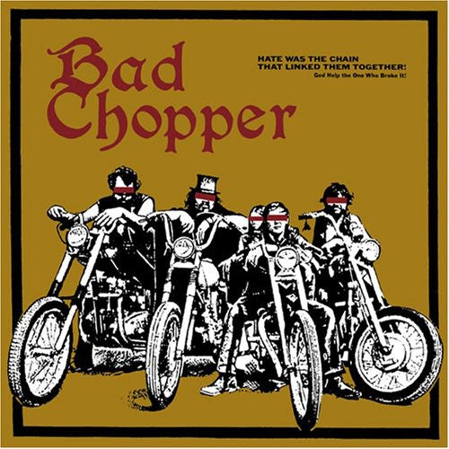 BAD CHOPPER - CD