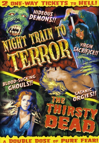 NIGHT TRAIN TO TERROR/THIRSTY DEAD - DVD