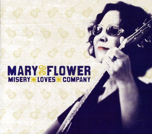 FLOWER, MARY - MISERY LOVES COMPANY - CD