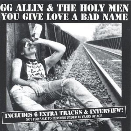 ALLIN, GG - YOU GIVE LOVE A BAD NAME - CD