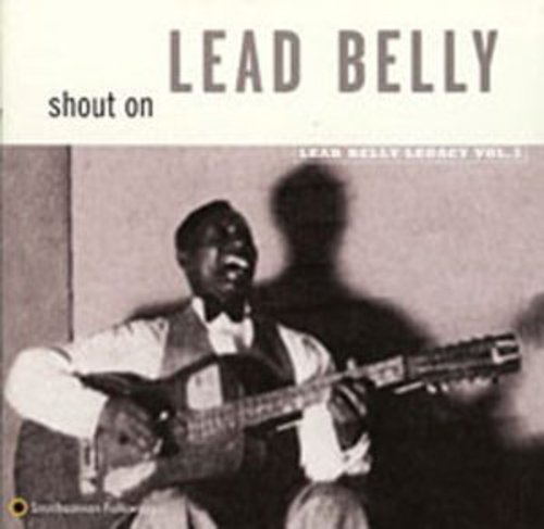 SHOUT ON: LEAD BELLY LEGACY VOL 3 - CD