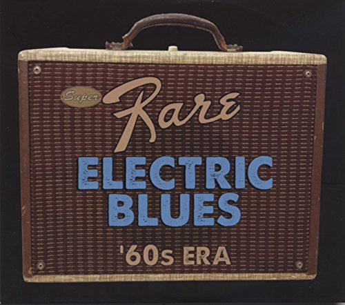 SUPER RARE ELECTRIC BLUES '60S ERA - CD
