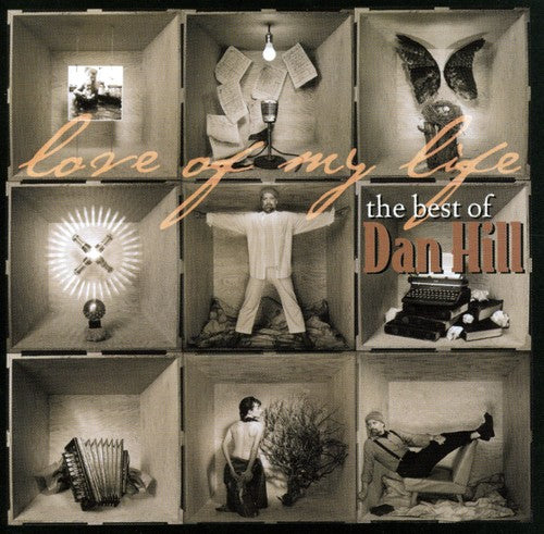 LOVE OF MY LIFE:BEST OF DAN HILL - CD