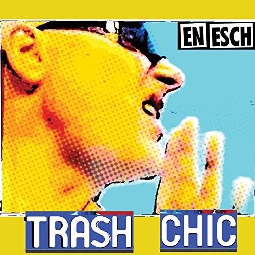 ESCH, EN - TRASH CHIC - CD