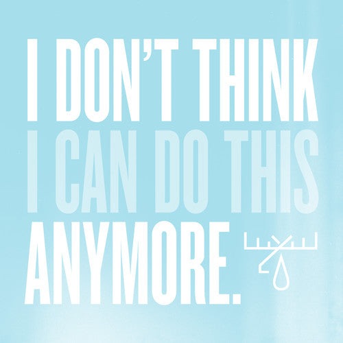 I DON'T THINK I CAN DO THIS ANYMORE - CD