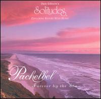 PACHELBEL-FOREVER BY THE SEA - CD