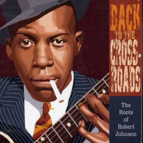 BACK TO THE CROSSROADS - THE ROOTS OF RO - CD