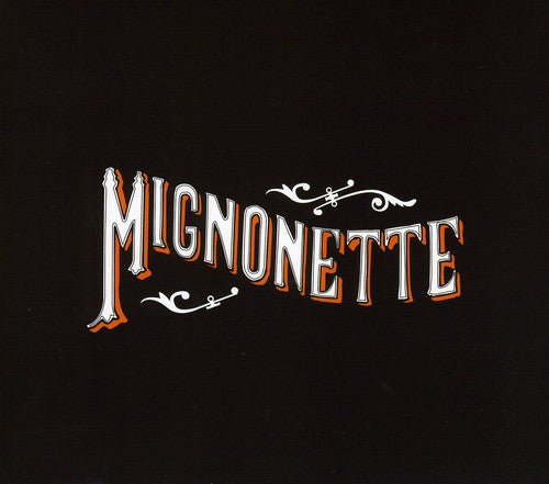 MIGNONETTE - CD
